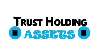 TRUST HOLDING ASSETS